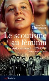 Le Scoutisme au fminin : Les Guides de France, 1923-1998