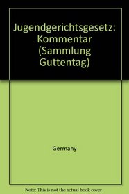 Jugendgerichtsgesetz: Kommentar (Sammlung Guttentag) (German Edition)