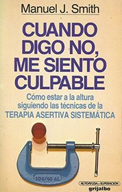 Cuando digo NO, me siento culpable (When I say no, I feel guilty) Spanish Edition