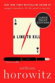 A Line to Kill (Hawthorne and Horowitz, Bk 3) (Large Print)