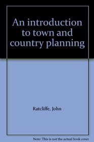 An introduction to town and country planning
