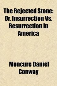 The Rejected Stone: Or, Insurrection Vs. Resurrection in America