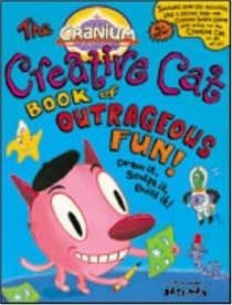 Cranium: The Creative Cat Book of Outrageous Fun!: Draw it, Sculpt it, Build it! (Cranium Books of Outrageous Fun)