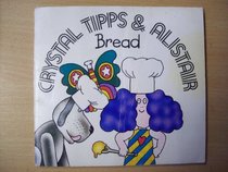 Crystal Tipps and Alistair : Bread