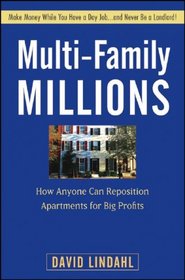 Multi-Family Millions: How Anyone Can Reposition Apartments for Big Profits