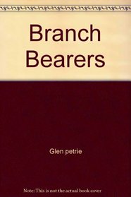 Branch Bearers