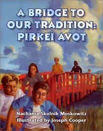 A Bridge to Our Tradition: Pirkei Avot