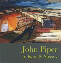John Piper in Kent & Sussex