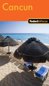 Fodor's In Focus Cancun, 1st Edition