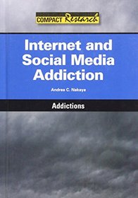Internet and Social Media Addiction (Compact Research Series)