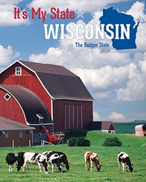 Wisconsin: The Badger State (It's My State!)
