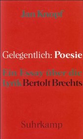 Gelegentlich: Poesie : ein Essay uber die Lyrik Bertolt Brechts (German Edition)