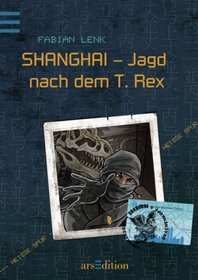 Heie Spur 02. SHANGHAI - Jagd nach dem T. Rex