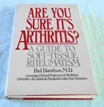 Are You Sure It's Arthritis?: A Guide to Soft-Tissue Rheumatism