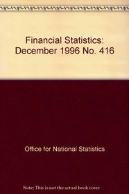 Financial Statistics: December 1996 No. 416 (Financial Statistics)