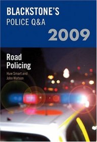 Blackstone's Police Q&A: Road Policing 2009 (Blackstone's Police Q & A)