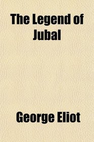 The Legend of Jubal; And Other Poems