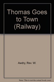 Thomas Goes to Town (Railway)