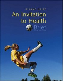 An Invitation to Health, Brief Edition (with Profile Plus 2006, Personal Health Self Assessments and Health Almanac, Health, Fitness, and Wellness Internet Trifold, and InfoTrac )