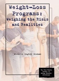 Weight-Loss Programs: Weighing the Risks and Realities (Teen Health Library of Eating Disorder Prevention)