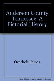 Anderson County Tennessee: A Pictorial History
