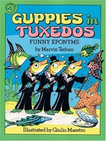 Guppies in Tuxedos : Funny Eponyms