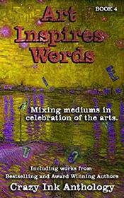 Art Inspires Words: Book Four (Art Inspires Series)