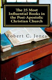 The 25 Most Influential Books in the Post-Apostolic Christian Church