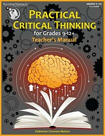 Practical Critical Thinking: Teacher's Manual Book - Problem-Solving, Reasoning, Logic, Arguments (Teacher's Edition)