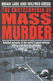The Encyclopedia of Mass Murder