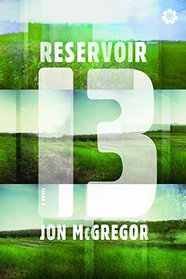 Reservoir 13: A Novel