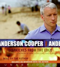 Dispatches from the Edge: A Memoir of War, Disasters, and Survival (Audio CD) (Unabridged)