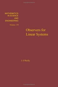 Observers for Linear Systems (Mathematics in Science and Engineering)