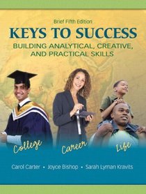 Keys to Success: Building Analytical, Creatived Practical Skills, Brief Edition Value Package (includes PH Premier Planner: 2008-2009)