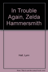 In Trouble Again, Zelda Hammersmith
