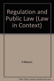 Regulation and Public Law (Law in Context)