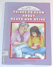 Things to Know About Death and Dying (Look Before You Leap)
