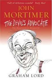 John Mortimer - The Devil's Advocate: The Unauthorised Biography
