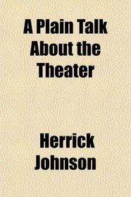 A Plain Talk About the Theater