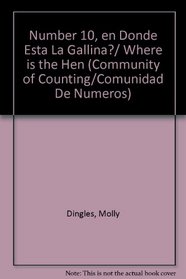 Number 10, en Donde Esta La Gallina?/ Where is the Hen (Community of Counting/Comunidad De Numeros) (Spanish Edition)