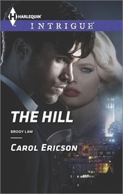 The Hill (Brody Law, Bk 4) (Harlequin Intrigue, No 1523)