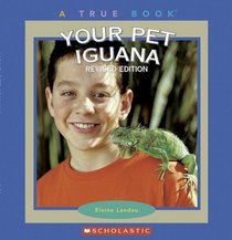 Your Pet Iguana (True Books)