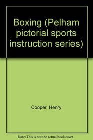 Boxing (Pelham pictorial sports instruction series)