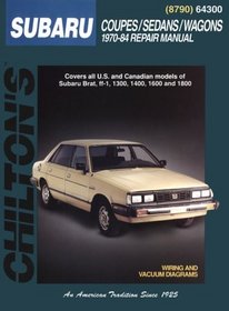 Subaru: Coupes/Sedans/Wagons 1970-84 (Chilton's Total Car Care Repair Manual)