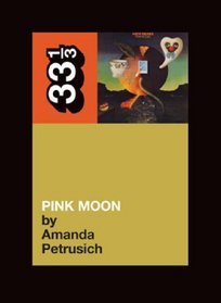 Nick Drake's Pink Moon (33 1/3)