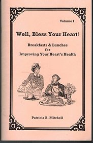 Well Bless Your Heart, Volume I : Breakfasts & Lunches for Improving Your Heart's Health