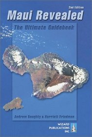 Maui Revealed: The Ultimate Guidebook, Second Edition