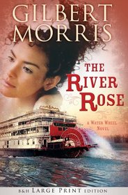 The River Rose (Large Print Trade Paper): A Water Wheel Novel