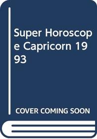 Super Horoscope Capricorn 1993