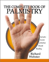 The Complete Book of Palmistry: Includes Secrets of Indian Thumb Reading